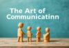 L’Art de la Communication: Renforcer vos Relations The Art of Communication: Strengthening Your Relationships