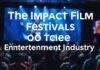L’Impact des Festivals de Cinéma sur l’Industrie du Divertissement The Impact of Film Festivals on the Entertainment Industry