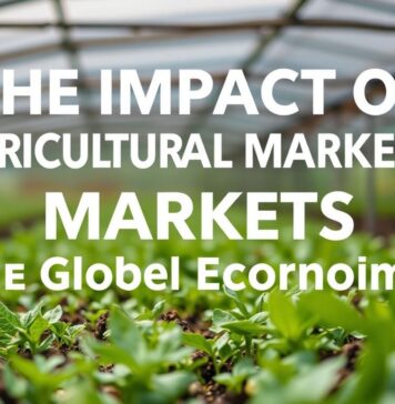 L’Impact des Marchés Agricoles sur l’Économie Mondiale The Impact of Agricultural Markets on the Global Economy