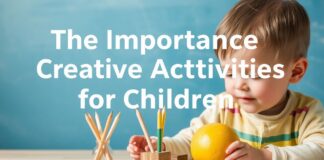 L’Importance des Activités Créatives pour les Enfants The Importance of Creative Activities for Children