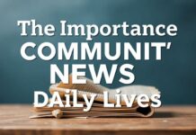 L’Importance des Nouvelles Communautaires dans Notre Vie Quotidienne The Importance of Community News in Our Daily Lives