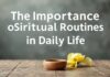 L’Importance des Routines Spirituelles dans la Vie Quotidienne The Importance of Spiritual Routines in Daily Life