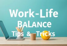 L’Équilibre Entre Travail et Vie Personnelle : Conseils et Astuces Work-Life Balance: Tips and Tricks