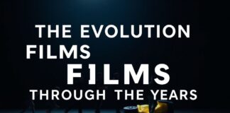 L’Évolution des Films à Travers les Années : Une Exploration Cinématographique The Evolution of Films Through the Years: A Cinematic Exploration
