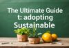 Le Guide Ultime pour Adopter un Mode de Vie Durable The Ultimate Guide to Adopting a Sustainable Lifestyle