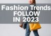 Les Tendances Mode à Suivre en 2023 Fashion Trends to Follow in 2023
