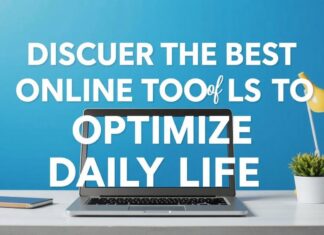 Découvrez les Meilleurs Outils en Ligne pour Optimiser Votre Quotidien Discover the Best Online Tools to Optimize Your Daily Life